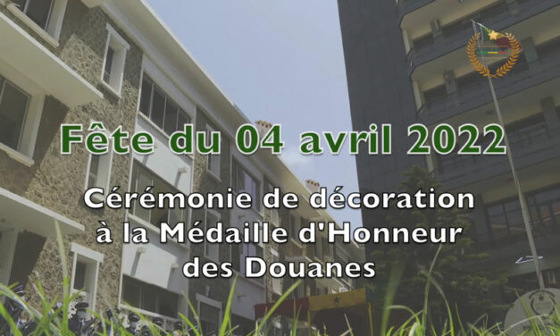 Fête du 04 avril 2022 : Cérémonie de décoration à la Médaille d&rsquo;Honneur des Douanes